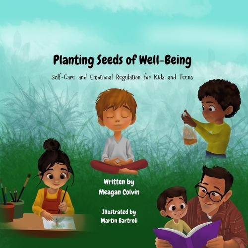Planting Seeds of Well-Being: Self-Care and Emotional Regulation for Kids and Teens