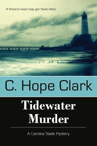 Tidewater Murder: Book 2 in the Carolina Slade Mysteries