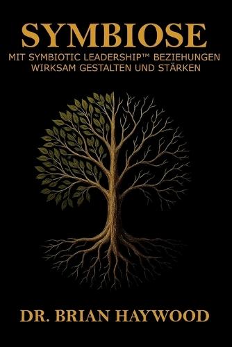 Symbiose: Mit Symbiotic Leadership Beziehungen wirksam gestalten und stärken.