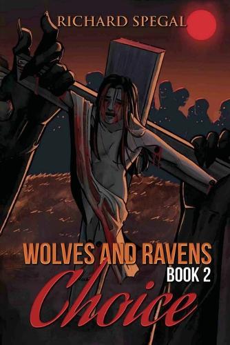 Wolves and Ravens: Choice