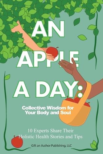 An Apple a Day: Collective Wisdom for Your Body and Soul