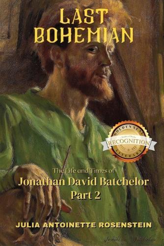 Last Bohemian: The Life and Times of Jonathan David Batchelor Part 2