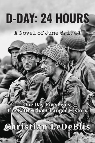 D-Day: 24 Hours: A Novel of June 6, 1944
