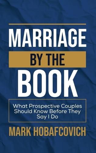 Marriage by the Book What Prospective Couples Should Know Before They Say I Do