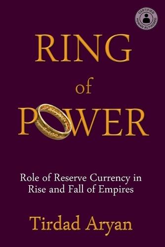 Ring of Power: Role of Reserve Currency in Rise and Fall of Empires