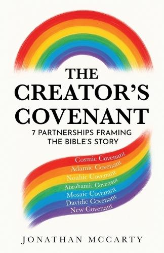 The Creator's Covenant: 7 Partnerships Framing The Bible's Story