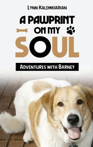 A Pawprint on My Soul: Adventures with Barney