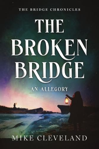 The Broken Bridge: An Allegory