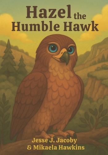 Hazel the Humble Hawk