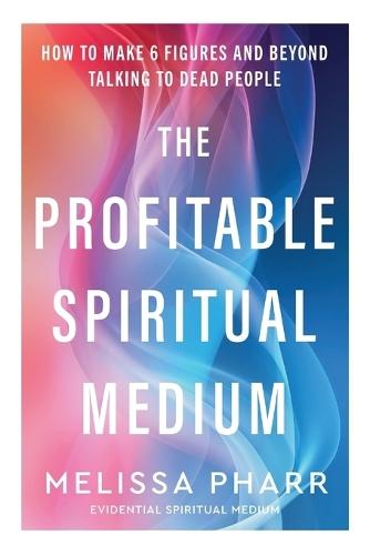 The Profitable Spiritual Medium