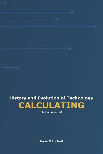 History and Evolution of Technology: Calculating