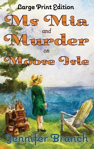 Ms. Mia and Murder on Moose Isle, Large Print Edition