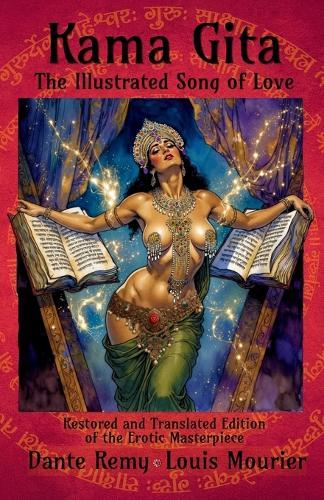 Kam Gita The Illustrated Song of Love: Restored and Translated Edition of the Erotic Masterpiece