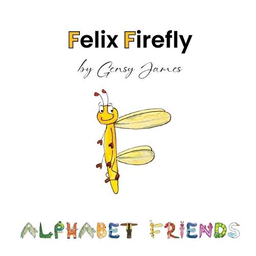 Felix Firefly: The Story of a Friendly Show-Off