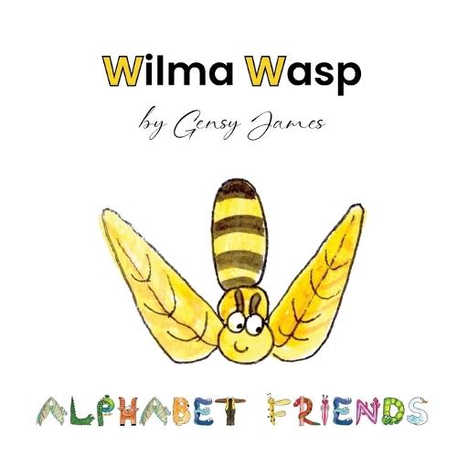 Wilma Wasp: And Her Wonderful Willow Tree