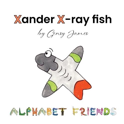 Xander X-ray Fish: An Extraordinary Tale of Excuses