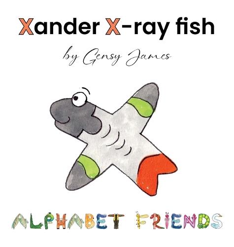 Xander X-ray Fish: An Extraordinary Tale of Excuses