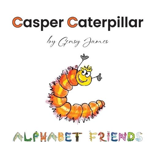 Casper Caterpillar: The Tale of a Scaredy Cat-erpillar