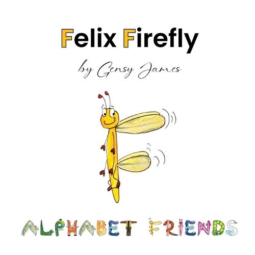 Felix Firefly: The Story of a Friendly Show-Off