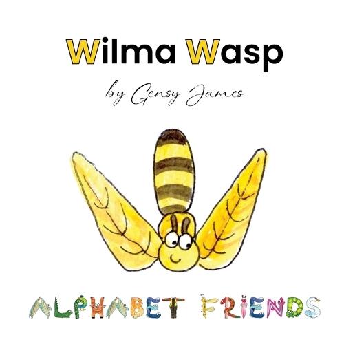 Wilma Wasp: And Her Wonderful Willow Tree