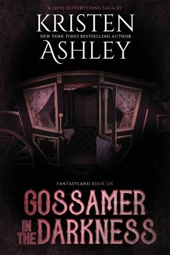 Gossamer in the Darkness: A Fantasyland Novella