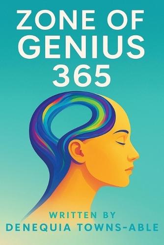 Zone of Genius 365: A Book of Life Lessons, God's Blessings & Inspirational Quotes
