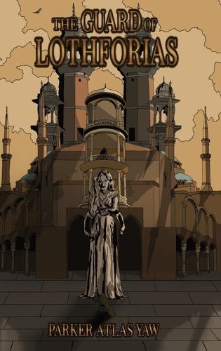 The Guard of Lothforias: Blood and Water: Book One