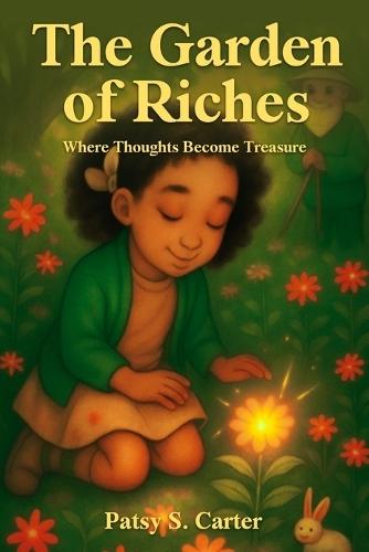 The Garden of Riches: Where Thoughts Become Treasure