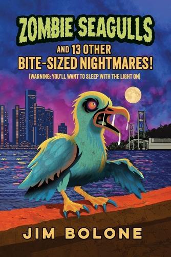 Zombie Seagulls: And 13 Other Bite-sized Nightmares
