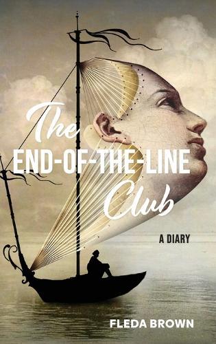 The End-of-the-Line Club: A Diary