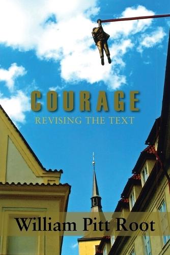 Courage, Revising the Text