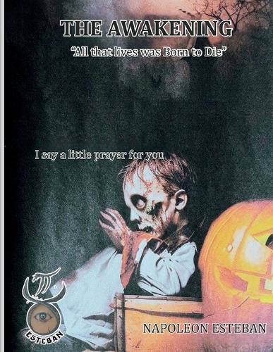 The Awakening: All that Lives was Born to Die