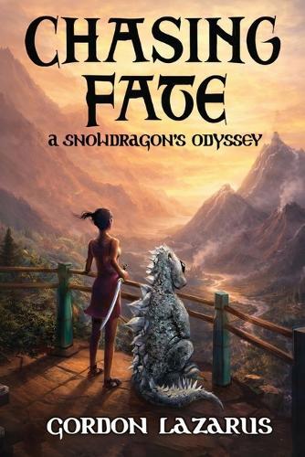 Chasing Fate: A Snowdragon's Odyssey (The Lorgamon Chronicles Book 1) (Latest Edition)