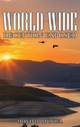 World-Wide Deception Exposed