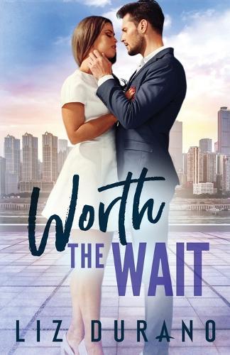 Worth the Wait: Second Chance Billionaire Romance