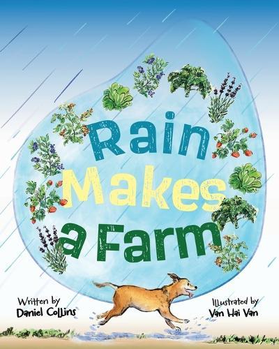 Rain Makes a Farm: Where Goats Headbutt, Donkeys Kick, and Dogs Rule the Farm