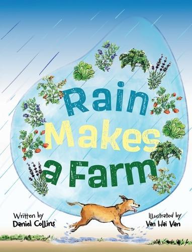 Rain Makes A Farm: Where Goats Headbutt, Donkeys Kick, and Dogs Rule the Farm