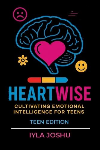 Heartwise: Cultivating Emotional Intelligence for Teens