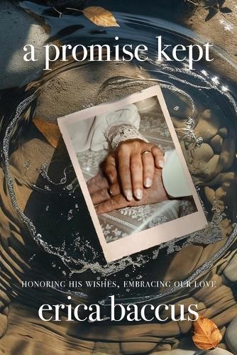 A Promise Kept: Honoring His Wishes, Embracing Our Love