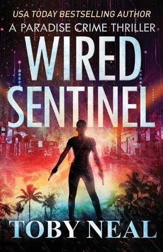 Wired Sentinel: International Heist Thriller set in Hawaii