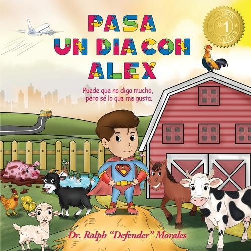 Pasa un día con Alex: Puede que no diga mucho, pero sé lo que me gusta