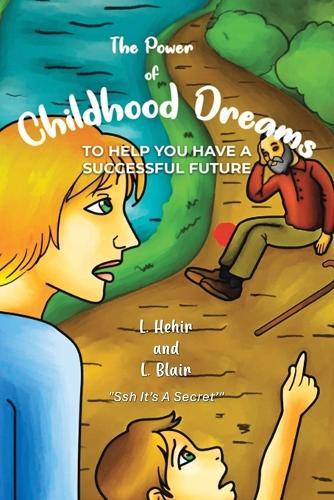 The Power of Childhood Dreams: To Help You Have a Successful Future