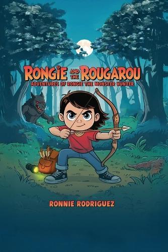 Rongie and the Rougarou: Adventures of Rongie - The Monster Hunter
