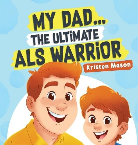 My Dad ... The Ultimate ALS Warrior