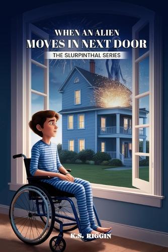 When An Alien Moves in Next Door: Part One of The Slurpinthal Series