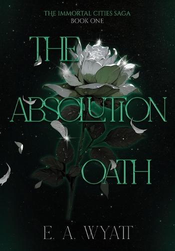 The Absolution Oath: The Immortal Cities Saga: Book One