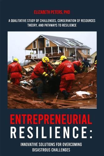Entrepreneurial Resilience: Innovative Solutions for Overcoming Disastrous Challenges in Tennessee: Innovative Solutions for Overcoming Disastrous Challenges in Tennessee