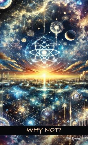 Why Not?: Tuning Your Frequency to Paradise - A Guide to Fearless Co-Creation