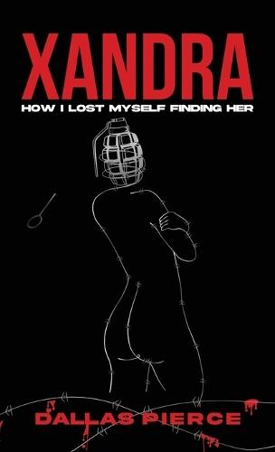 Xandra: How I Lost Myself Finding Her
