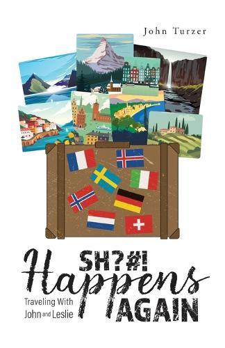 SH?#! Happens AGAIN!: Traveling with John and Leslie